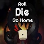 Roll, Die, Go Home Descarga Gratuita