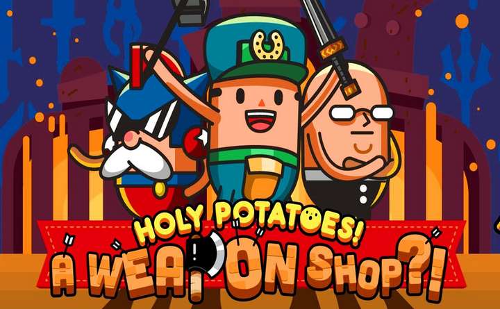 Holy-Potatoes Holy Potatoes! A Weapon Shop