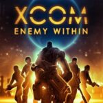 XCOM: Enemy Unknown + Within PC Download