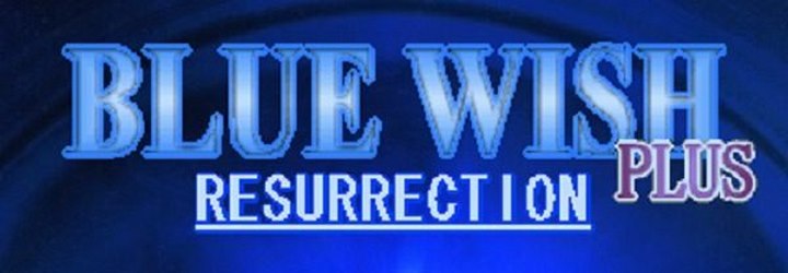 Blue Wish Resurrection Plus Free Download