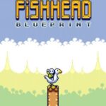 Fishhead: Blueprint For Windows [PC]