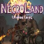 NecroLand : Undead Corps For Windows [PC]