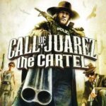 Call Of Juarez 3: The Cartel PC Full